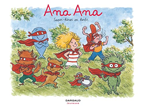 Ana Ana T.05 : Super-héros en herbe