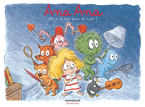 Ana Ana T.07 : On n'a pas peur du noir !
