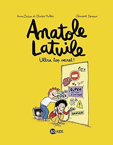 Anatole latuile T.05 : Ultra top secret !