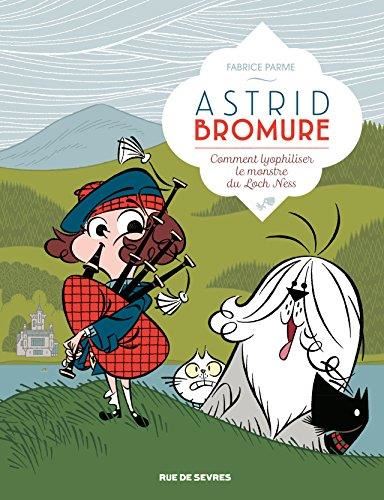 Astrid Bromure T.04 : Comment lyophiliser le monstre du Loch Ness
