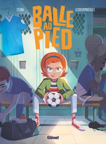 Balle au pied T.01 : Remise en jeu