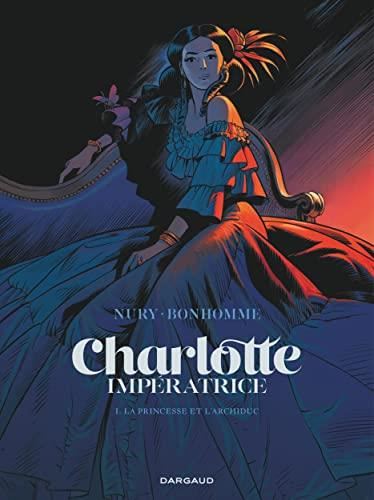 Charlotte impératrice T.01 : La princesse et l'archiduc