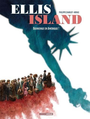 Ellis Island T.01 : Bienvenue en Amérique !