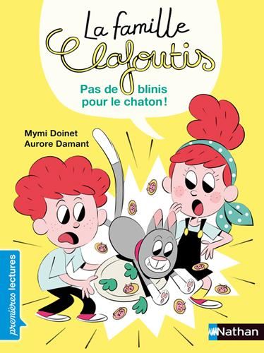 Famille Clafoutis (La) T.01 : Pas de blinis pour le chaton !