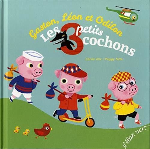 Gaston, Léon et Odilon, les trois petits cochons