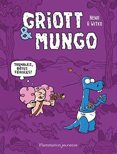 Griott & Mungo T.02 : Tremblez, bêtes féroces !