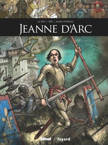 Ils ont fait l'Histoire : Jeanne d'Arc