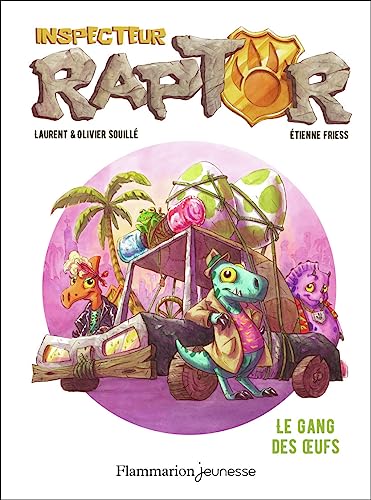 Inspecteur Raptor T.02 : Le gang des œufs