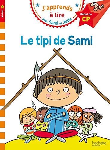 J'apprends à lire avec Sami et Julie niveau 1 T.02 : Le tipi de Sami