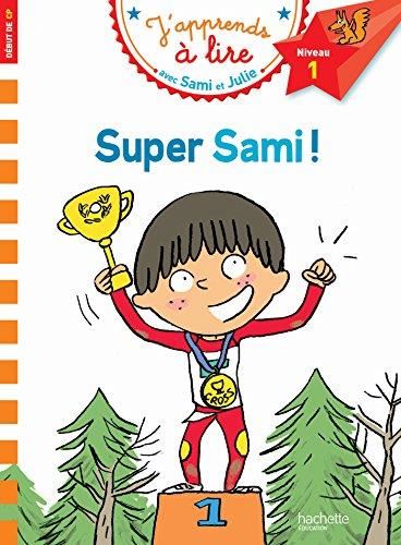 J'apprends à lire avec Sami et Julie niveau 1 T.04 : Super Sami !