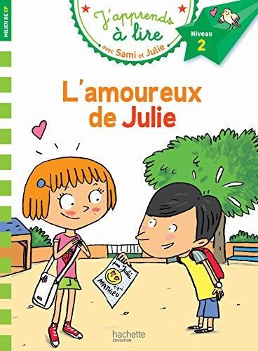 J'apprends à lire avec Sami et Julie niveau 2 T.03 : L'amoureux de Julie