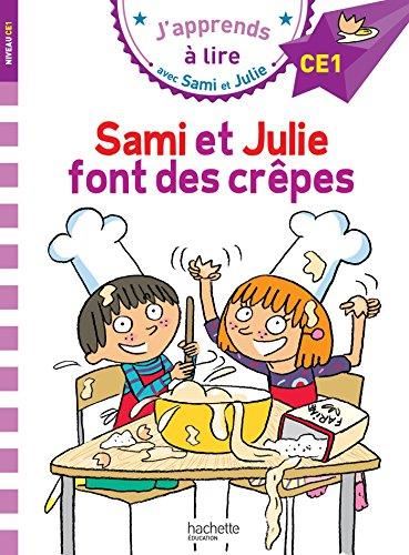 J'apprends à lire avec Sami et Julie niveau CE1 T.04 : Sami et Julie font des crêpes