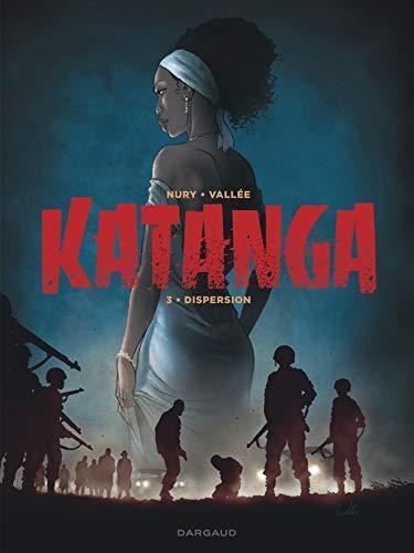 Katanga T.03 : Dispersion