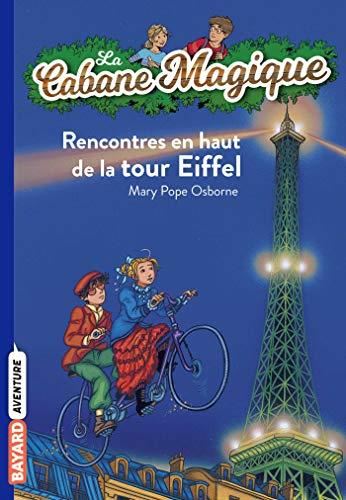 La Cabane magique T.30 : Rencontres en haut de la Tour Eiffel