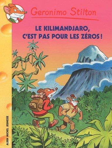 Le Geronimo Stilton T.48 : Kilimandjaro, c'est pas pour les zéro !