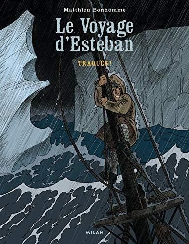 Le Voyage d'Esteban T.02 : Traqués