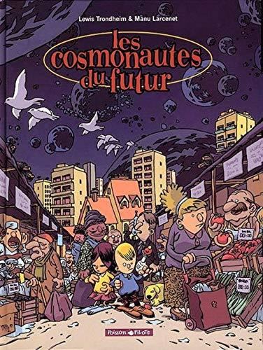 Les Cosmonautes du futur. : Les cosmonautes du futur