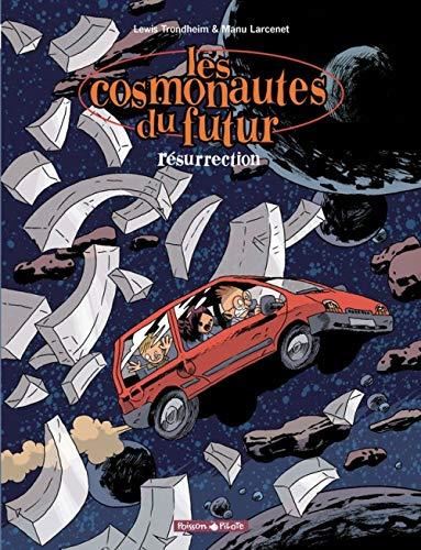 Les Cosmonautes du futur. T.03 : Résurrection