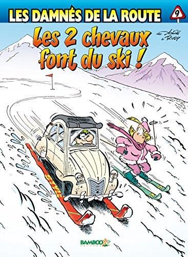 Les Damnés de la route. T.09 : Les 2 chevaux font du ski !