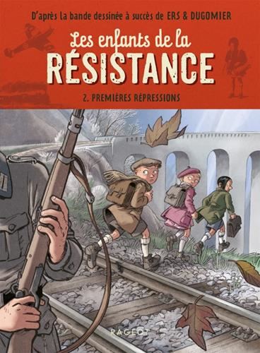 Les Enfants de la résistance T.02 : Premières répressions