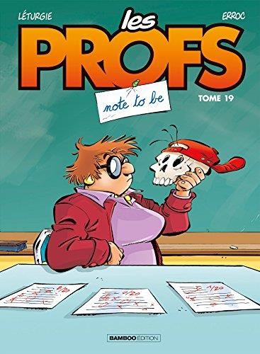 Les Profs. T.19 : Note to be