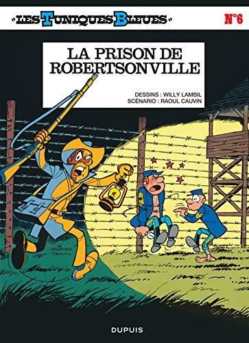 Les Tuniques bleues T.06 : La Prison de Robertsonville