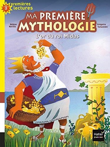 Ma première mythologie T.01 : L'or du roi Midas