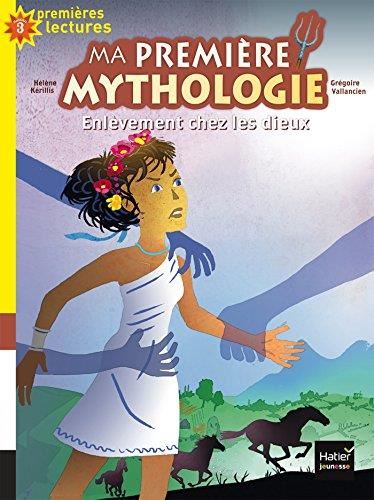 Ma première mythologie T.02 : Enlèvement chez les dieux