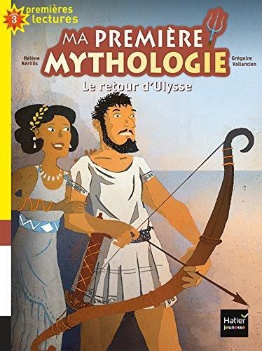 Ma première mythologie T.05 : Le retour d'Ulysse