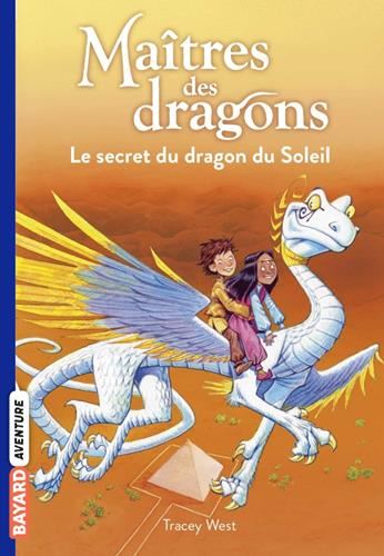 Maîtres des dragons T.02 : Le secret du dragon du soleil