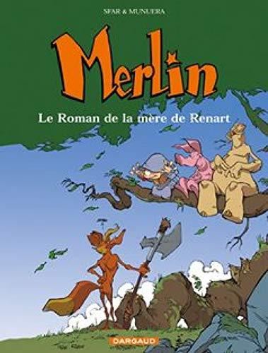 Merlin. T.04 : Le roman de la mère de Renart