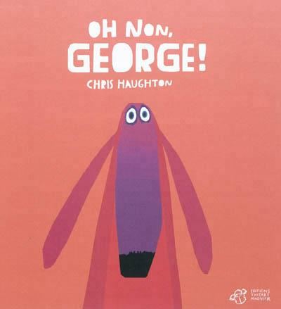 Oh non, George !