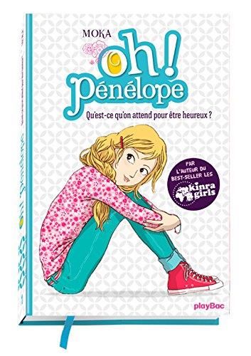 Oh ! pénélope T.01 : Qu'est-ce-qu'on attend pour être heureux?