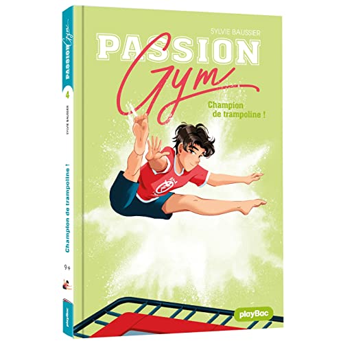 Passion gym T.04 : Champion de trampoline !
