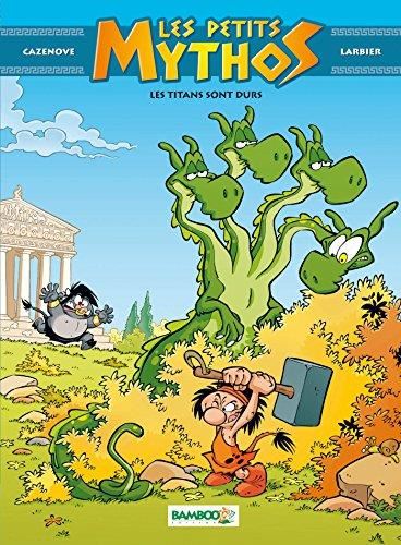 Petits mythos (Les) T.03 : Les titans sont durs