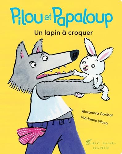 Pilou et Papaloup : Un lapin à croquer