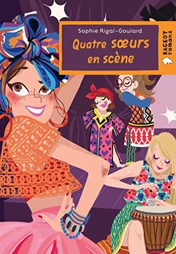 Quatre soeurs : Quatre soeurs en scène