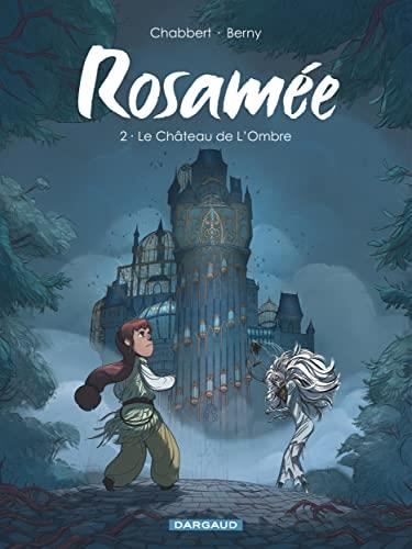 Rosamée T.02 : Le château de l'ombre