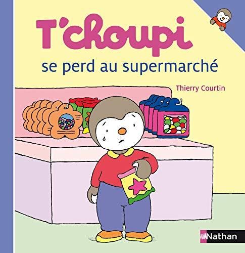 T'choupi, l'ami des petits T.17 : T'choupi se perd au supermarché