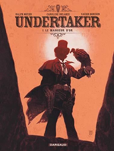 Undertaker T.01 : Le mangeur d'or