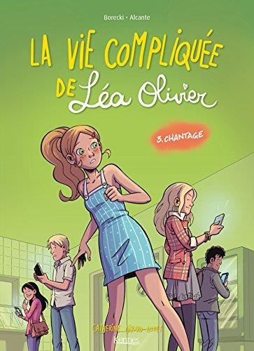Vie compliquée de Léa Olivier (La) T.03 : Chantage