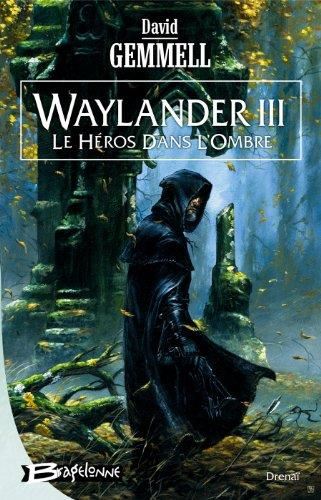 Waylander T.03 : Le héros dans l'ombre